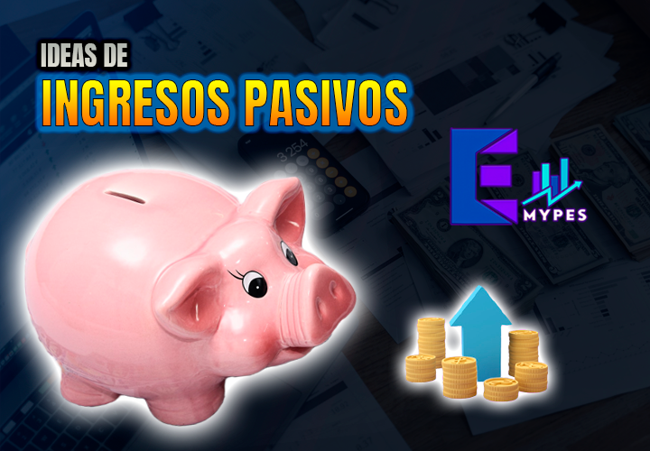 ▷ Ideas de ingresos pasivos para aumentar el flujo de caja de tu negocio