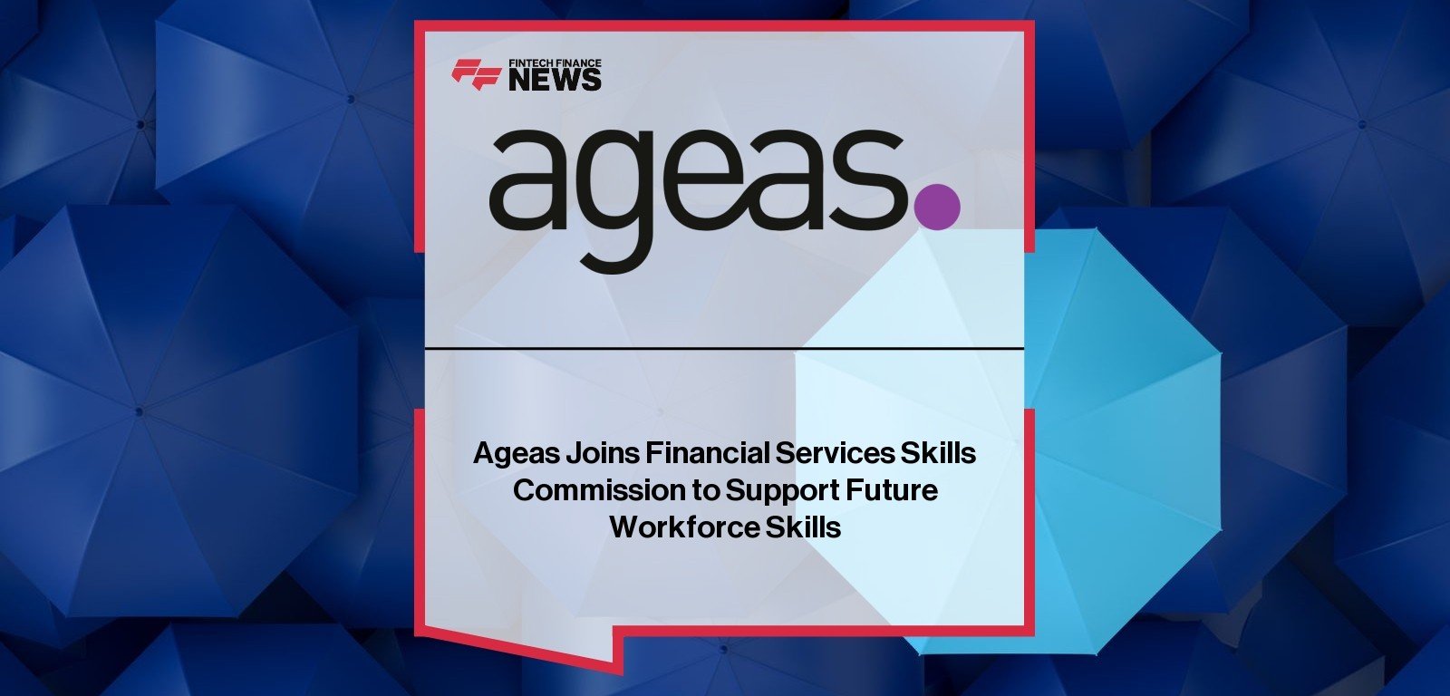 Ageas Joins Financial Services Skills Commission to Support Future Workforce Skills