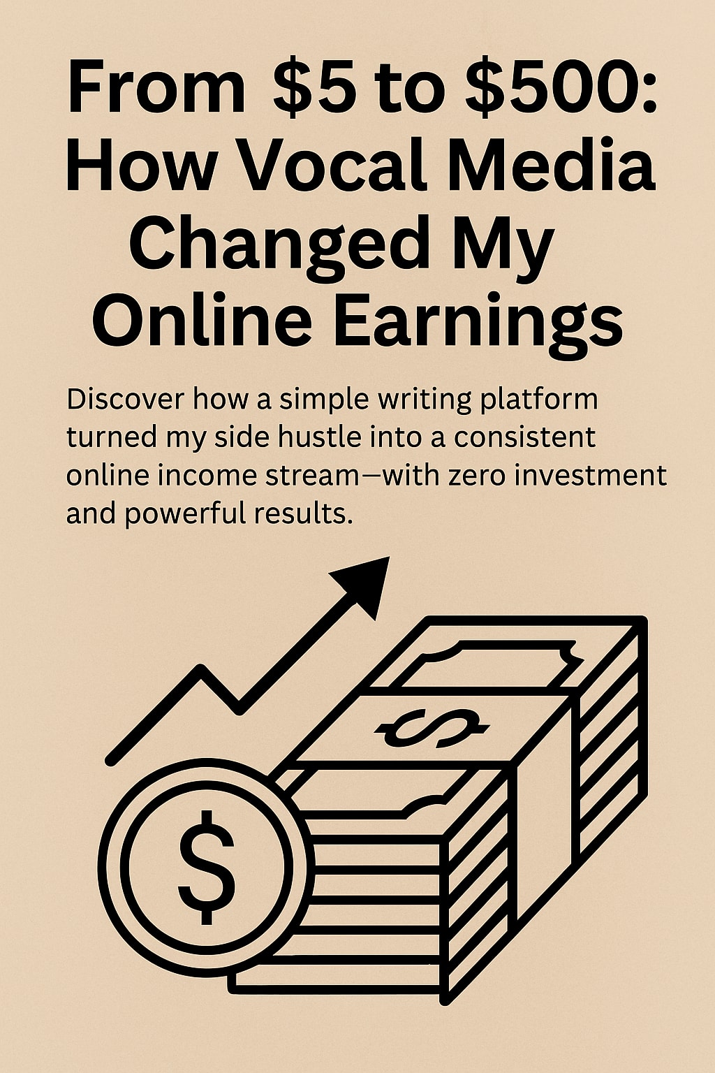From $5 to $500: How Vocal Media Changed My Online Earnings