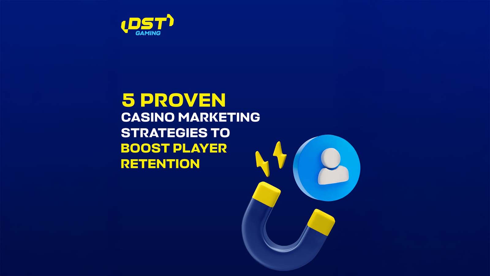 5 Proven Casino Marketing Strategies to Boost Player Retention
