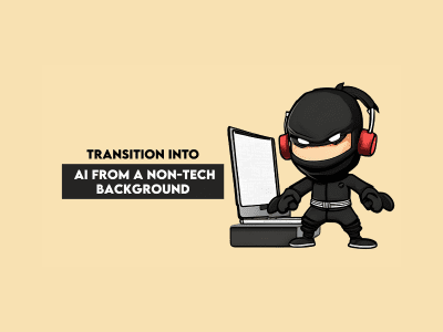 5 Ways to Transition Into AI from a Non-Tech Background