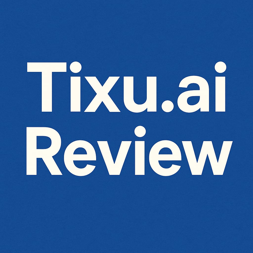 Tixu.AI Review – Here’s My Experience With This Platform