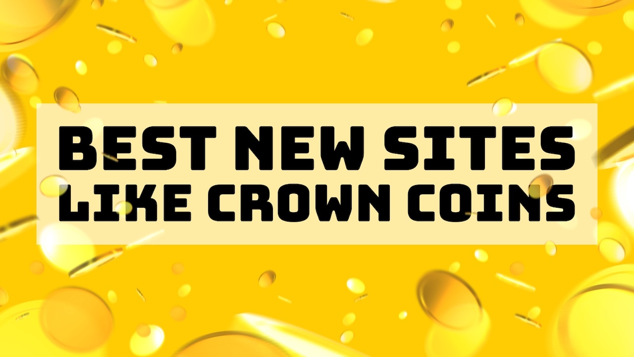 Top 7 best sites like Crown Coins Casino