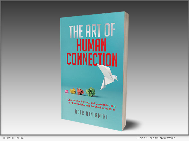 Author Adir Biniamini Explores the Skills Behind Genuine Human Connection