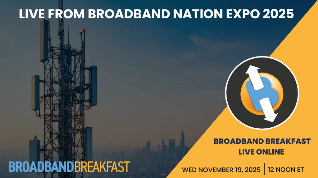 Broadband Breakfast on November 19, 2025