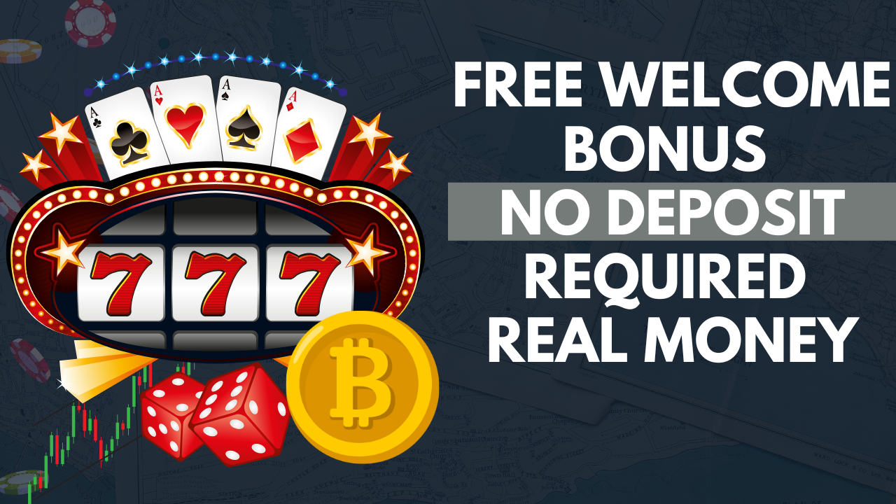 Free Welcome Bonus No Deposit Required Real Money Online Casino