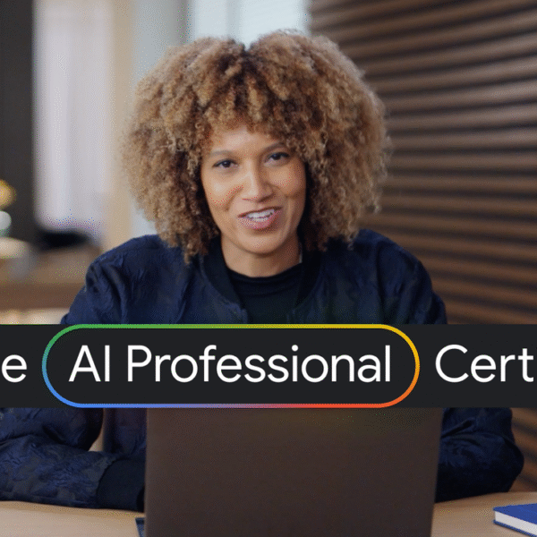 Build AI skills: Google AI Professional Certificate