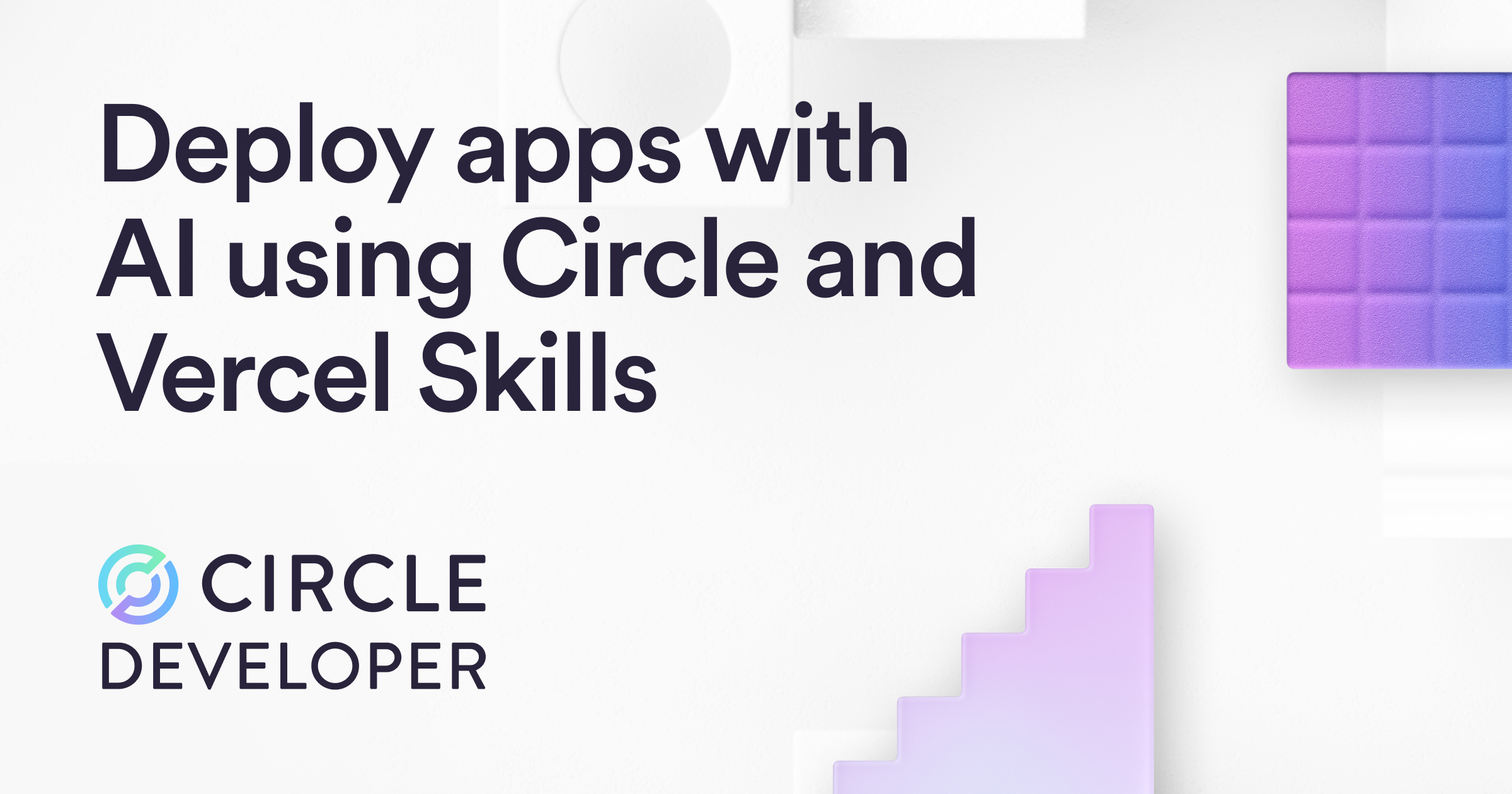 Deploy Apps with AI Using Circle and Vercel Skills